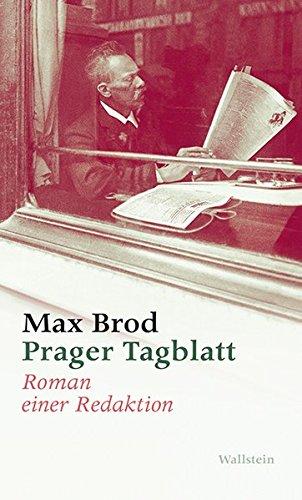 Prager Tagblatt: Roman einer Redaktion (Max Brod - Ausgewählte Werke)