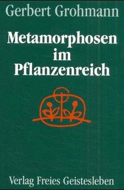 Metamorphosen im Pflanzenreich