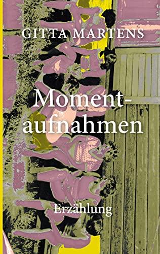 Momentaufnahmen: Erzählung in 9 Episoden