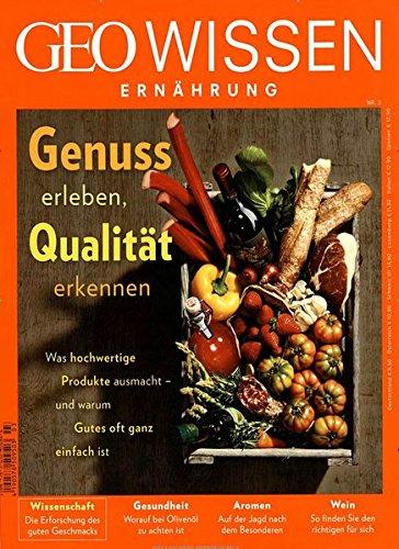 GEO Wissen Ernährung / GEO Wissen Ernährung 03/2017 - Genuss erleben, Qualität erkennen