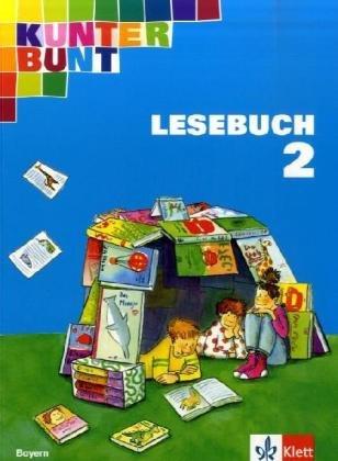 Kunterbunt Lesebuch (Bayern) - bisherige Ausgabe: Kunterbunt Lesebuch 2. Schülerbuch. Bayern. Neubearbeitung. (Lernmaterialien)