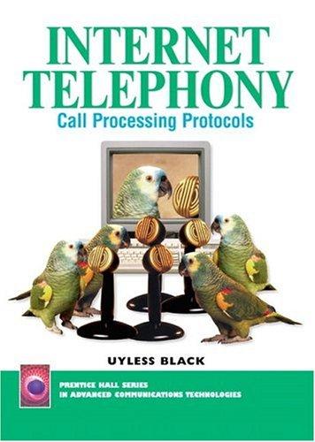 Internet Telephony: Call Processing Protocols (Prentice Hall Series in Advanced Communications Technologies)