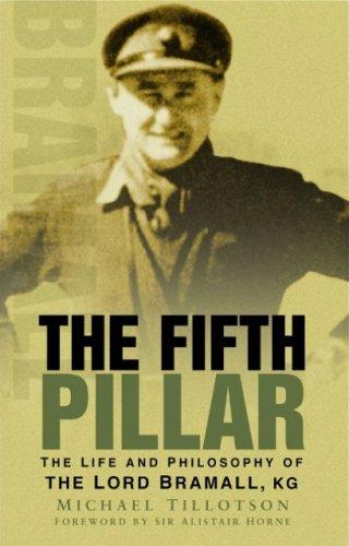 The Fifth Pillar: The Life and Philosophy of the Lord Bramall, KG: The Life and Philosophy of Field Marshal the Lord Bramall KG, GCB, OBE, MC