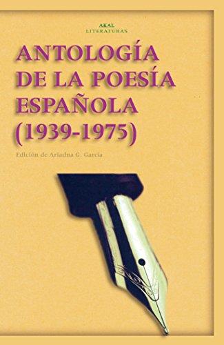 Antología de la poesía española (1939-1975) (Akal Literaturas, Band 24)