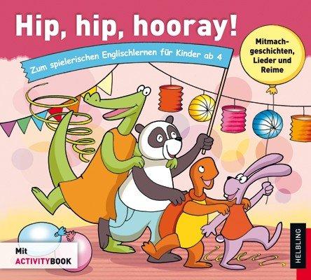 Hip, hip, hooray! Zum spielerischen Englischlernen für Kinder ab 4