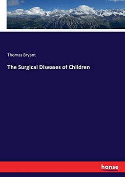 The Surgical Diseases of Children