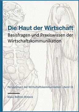 Die Haut der Wirtschaft - Basisfragen und Praxiswissen der Wirtschaftskommunikation