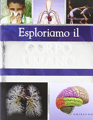 Esploriamo il corpo umano (Enciclopedia)