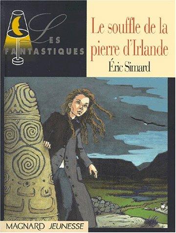 La légende de l'émeraude. Vol. 1. Le souffle de la pierre d'Irlande