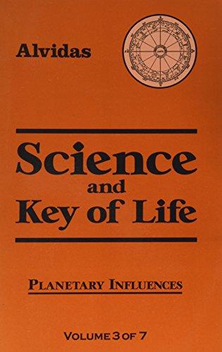 Science and the Key of Life: Planetary Influences: Vol 3