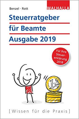 Steuerratgeber für Beamte: Ausgabe 2019 - für Ihre Steuererklärung 2018; Walhalla Rechtshilfen