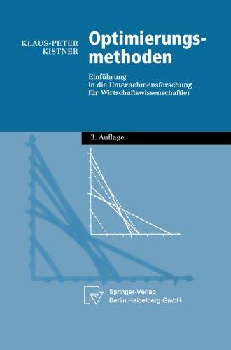 Optimierungsmethoden. Einführung in die Unternehmensforschung für Wirtschaftswissenschaftler (Physica-Lehrbuch)