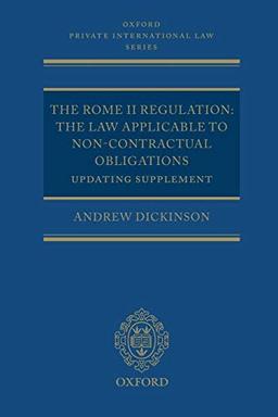 The Rome Ii Regulation: The Law Applicable to Non-Contractual Obligations Updating Supplement (Oxford Private International Law Series)