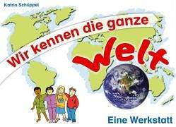 Wir kennen die ganze Welt Eine Werkstatt: Klasse 4-5