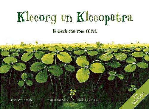 Kleeorg un Kleeopatra: Oifach Glück ghabt, illustriert von Henning Löhlein, ins Badische übersetzt von Michael Kohler