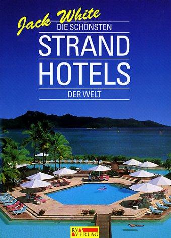 Die schönsten Strandhotels der Welt