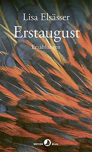 Erstaugust: Erzählungen (Edition Blau)