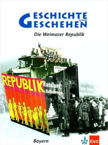 Geschichte und Geschehen - aktuelle Ausgabe / Ausgabe für Bayern / Themenheft: Die Weimarer Republik