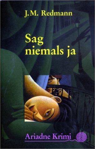 Sag niemals ja.