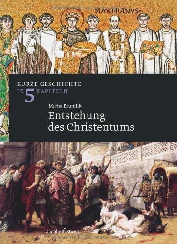 Entstehung des Christentums: Kurze Geschichte in 5 Kapiteln