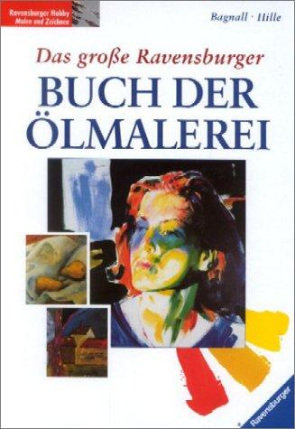 Das große Ravensburger Buch der Ölmalerei