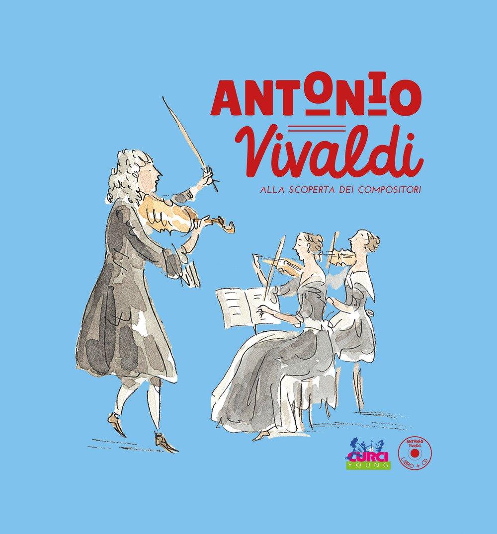 Antonio Vivaldi (Alla scoperta dei compositori)