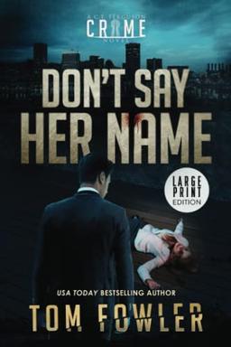 Don't Say Her Name: A C.T. Ferguson Crime Novel (The C.T. Ferguson Mysteries, Band 12)