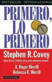 Primero, lo primero : vivir, amar, aprender, dejar un legado (Empresa)