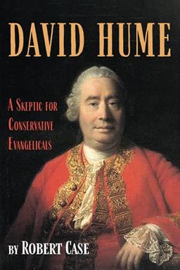 David Hume: A Skeptic for Conservative Evangelicals