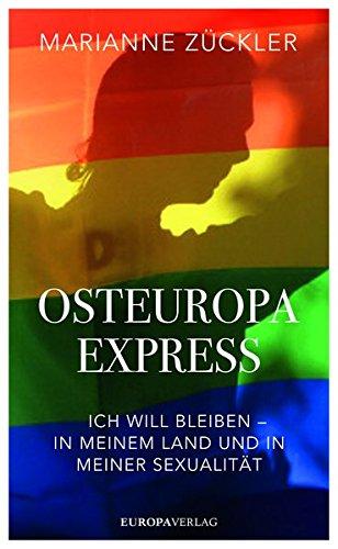 Osteuropaexpress: Erzählungen über Freiheit, Liebe, Sexualität und Ausgrenzung