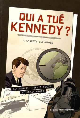 Qui a tué Kennedy ? : l'enquête illustrée