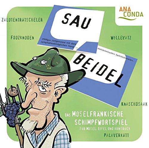 Saubeidel. Das moselfränkische Schimpfwortspiel für Mosel, Eifel und Hunsrück