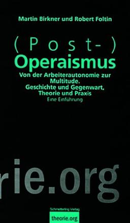 (Post-)Operaismus: Von der Arbeiterautonomie zur Multitude