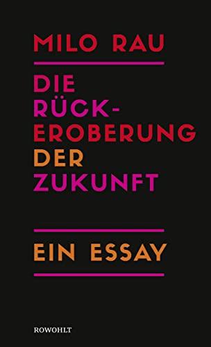 Die Rückeroberung der Zukunft: Ein Essay