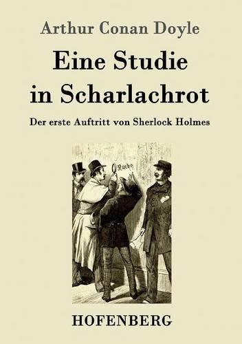 Eine Studie in Scharlachrot: Der erste Auftritt von Sherlock Holmes