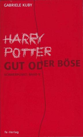 Harry Potter - gut oder böse?: Schwerpunkt: Band V