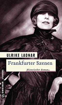 Frankfurter Szenen: Historischer Roman (Historische Romane im GMEINER-Verlag)