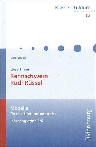 Uwe Timm, Rennschwein Rudi Rüssel: Modelle für den Literaturunterricht 5-10