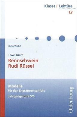 Uwe Timm, Rennschwein Rudi Rüssel: Modelle für den Literaturunterricht 5-10