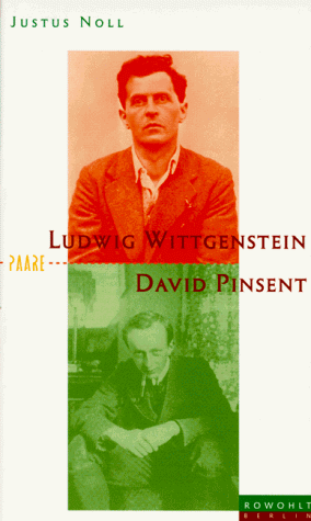 Ludwig Wittgenstein und David Pinsent. Die andere Liebe der Philosophen