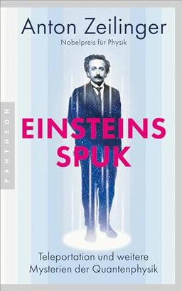 Einsteins Spuk: Teleportation und weitere Mysterien der Quantenphysik - Nobelpreis für Physik 2022 – Um ein Nachwort ergänzte Neuausgabe