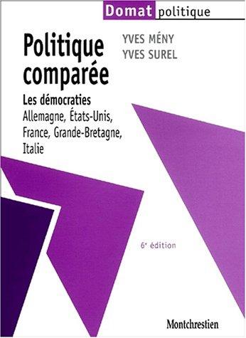 Politique comparée. Les démocraties (Allemagne, Etats-Unis, France, Grande-Bretagne, Italie), 6ème édition (Précis Domat)