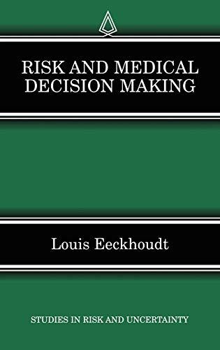 Risk and Medical Decision Making (Studies in Risk and Uncertainty, 14, Band 14)