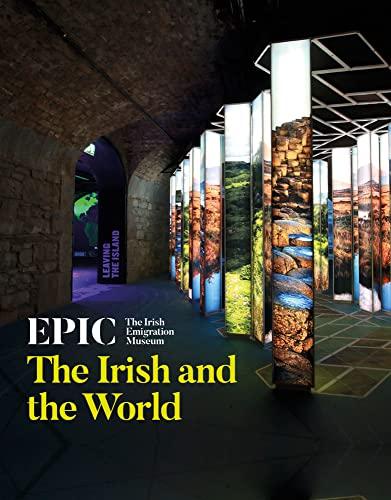 Epic the Irish Emigration Museum: The Irish and the World