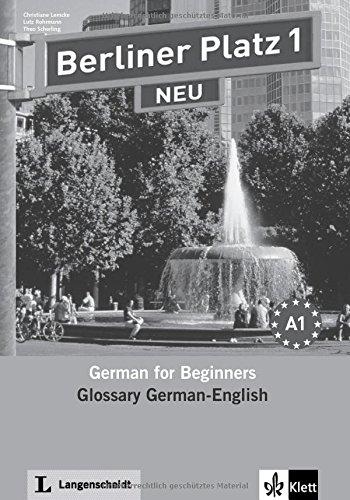 Berliner Platz 1 NEU: Deutsch im Alltag. Glossar Deutsch-Englisch (Berliner Platz NEU)