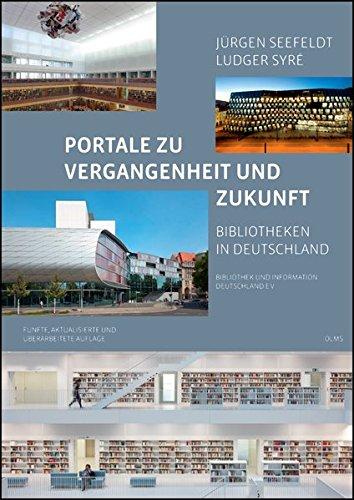 Portale zu Vergangenheit und Zukunft. Bibliotheken in Deutschland: Im Auftrag von Bibliothek und Information Deutschland e.V. (BID) herausgegeben. Mit einem Vorwort von Heinz-Jürgen Lorenzen.