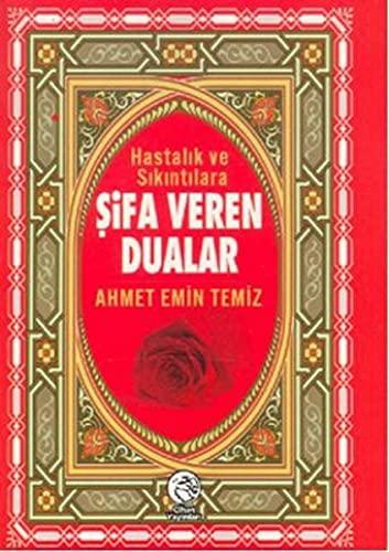 Hastalik ve Sikintilara Sifa Veren Dualar: Cep Boy