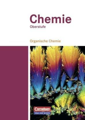 Chemie Oberstufe - Östliche Bundesländer und Berlin: Organische Chemie: Schülerbuch - Teilband 2