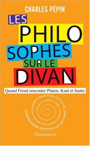 Les philosophes sur le divan : quand Freud rencontre Platon, Kant et Sartre