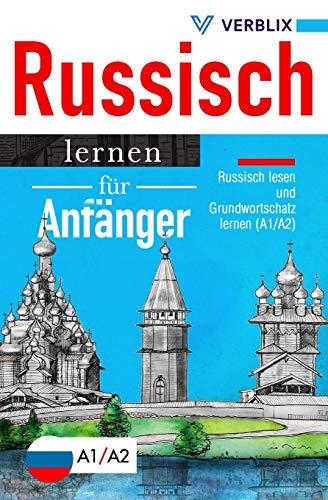 Russisch lernen für Anfänger: Russisch lesen und Grundwortschatz lernen (A1/A2)